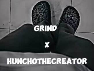 HunchoTheCreator – Grind