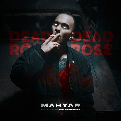 Mahyar – Dead Rose