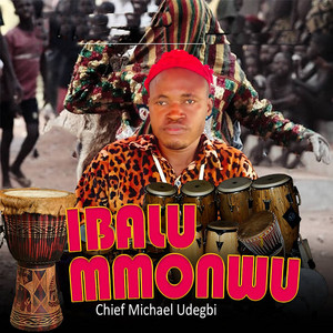 Chief Michael Udegbi – Ibalu Mmonwu