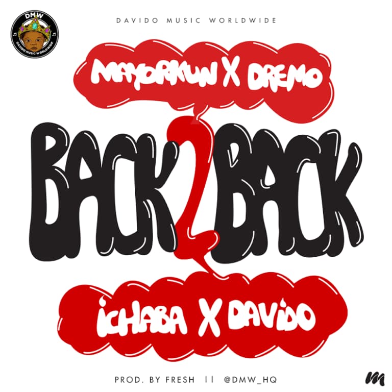 DMW – Back 2 Back ft. Davido, Mayorkun, Dremo & Ichaba